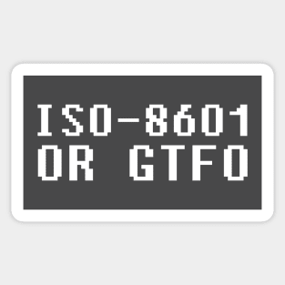 ISO 8601 or GTFO Sticker